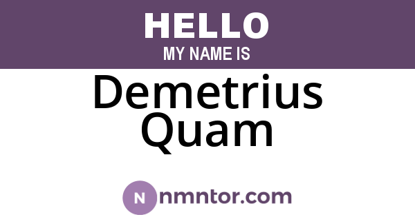 Demetrius Quam