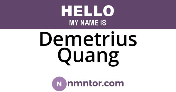 Demetrius Quang