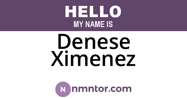 Denese Ximenez