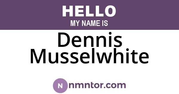Dennis Musselwhite