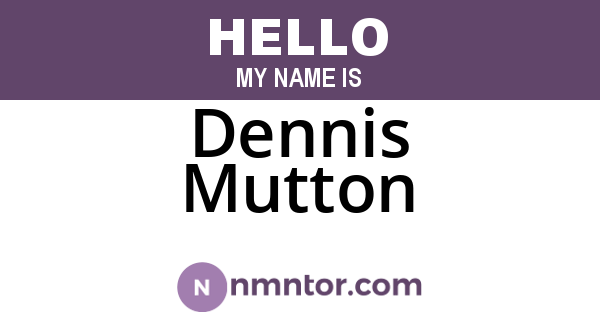 Dennis Mutton