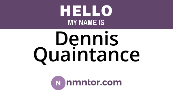 Dennis Quaintance