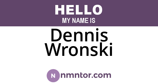 Dennis Wronski