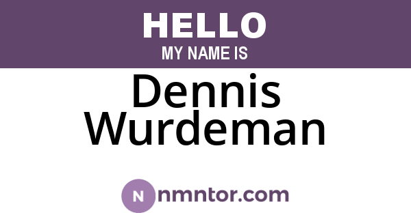 Dennis Wurdeman