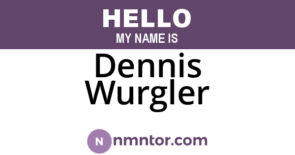 Dennis Wurgler