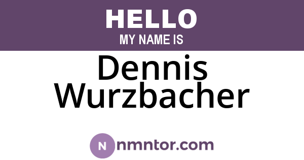 Dennis Wurzbacher