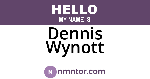 Dennis Wynott