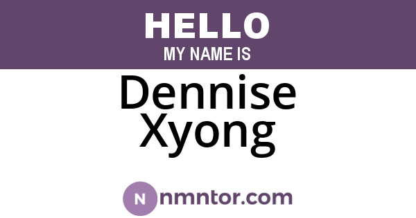 Dennise Xyong