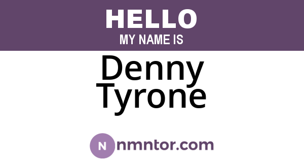 Denny Tyrone