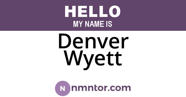 Denver Wyett