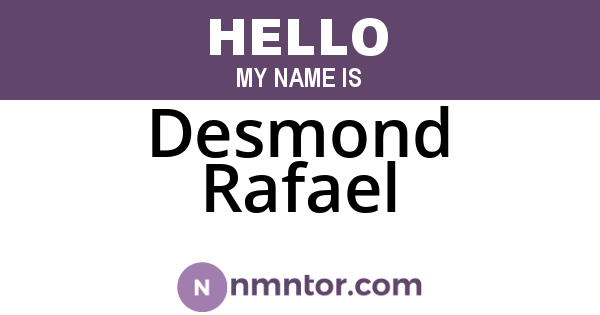Desmond Rafael