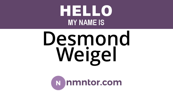 Desmond Weigel