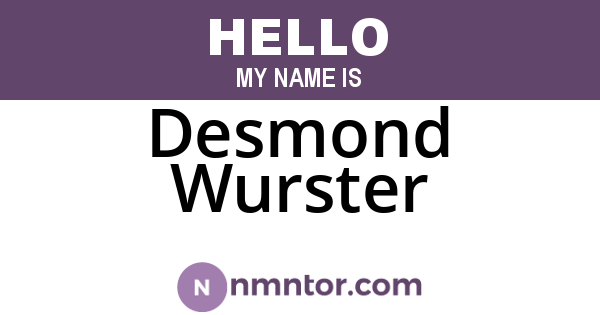 Desmond Wurster