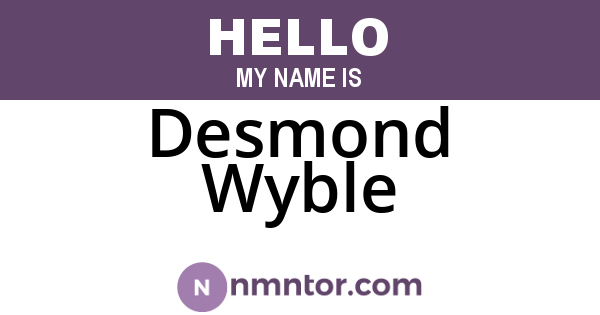 Desmond Wyble