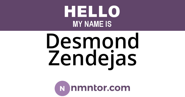 Desmond Zendejas