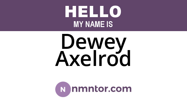 Dewey Axelrod