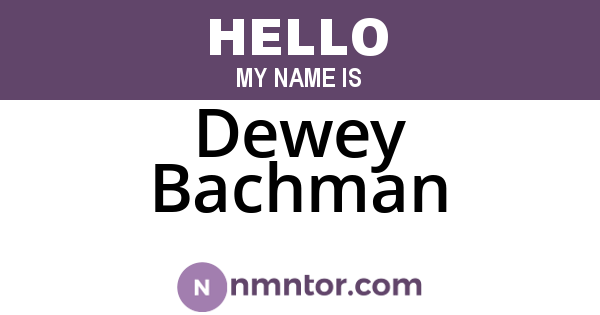 Dewey Bachman