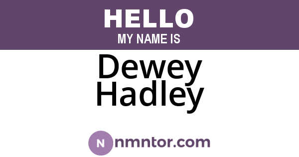 Dewey Hadley