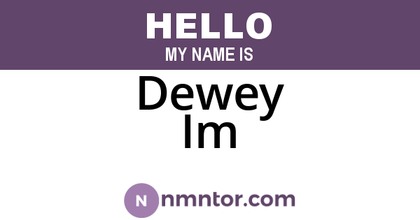 Dewey Im