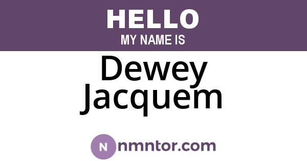 Dewey Jacquem