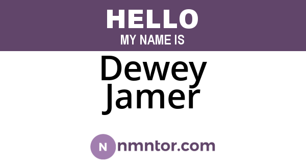 Dewey Jamer