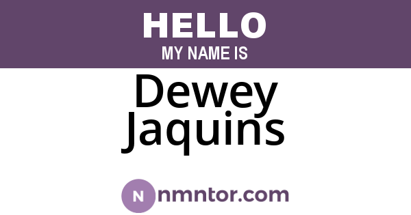 Dewey Jaquins