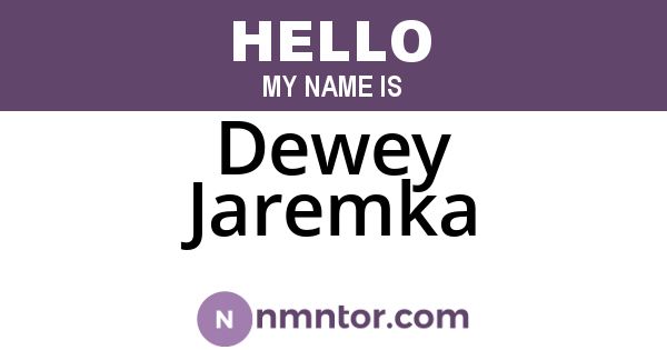 Dewey Jaremka