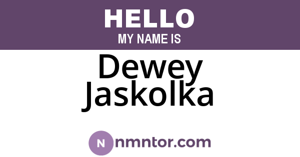 Dewey Jaskolka