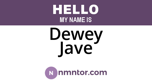 Dewey Jave