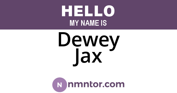 Dewey Jax