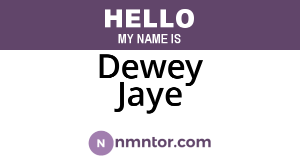 Dewey Jaye