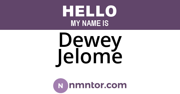 Dewey Jelome
