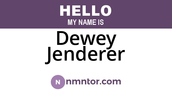 Dewey Jenderer