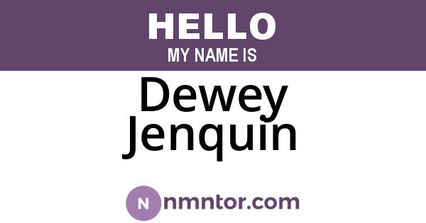 Dewey Jenquin