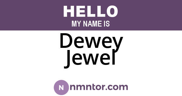 Dewey Jewel