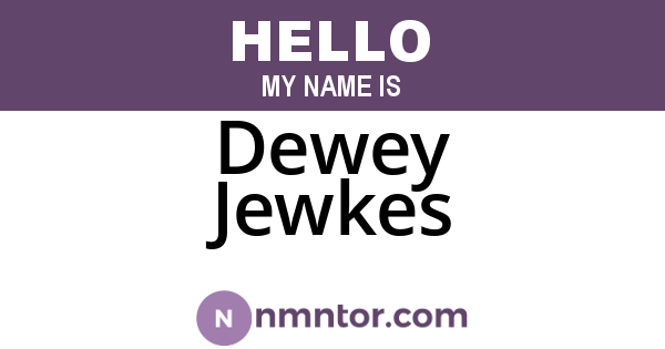 Dewey Jewkes