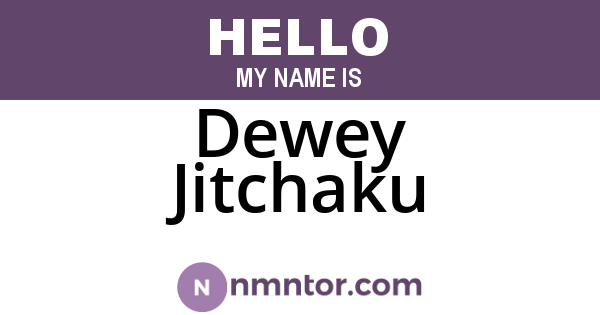 Dewey Jitchaku