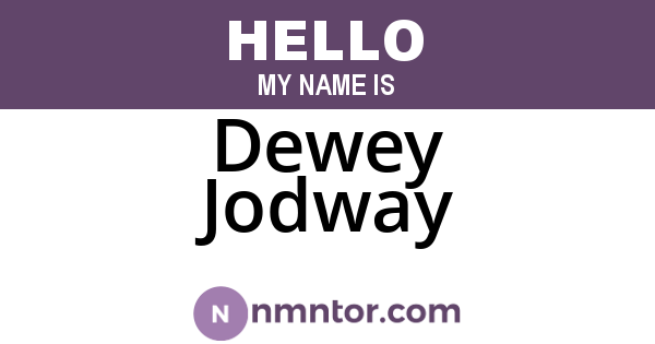Dewey Jodway