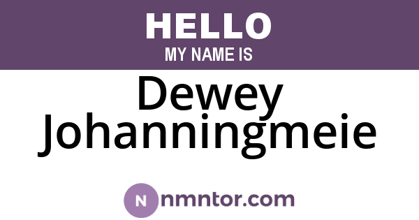 Dewey Johanningmeie
