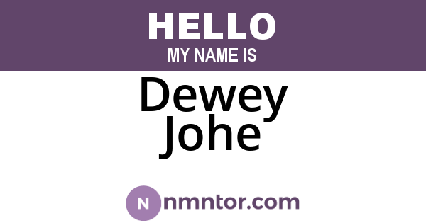 Dewey Johe