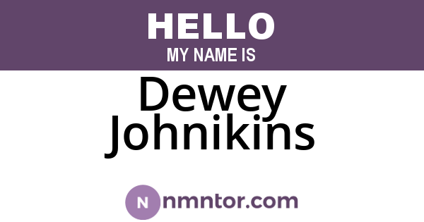 Dewey Johnikins