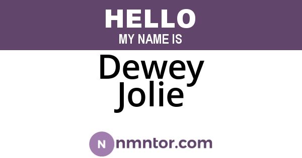 Dewey Jolie