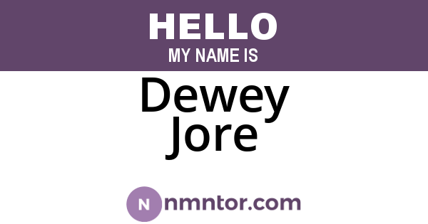 Dewey Jore