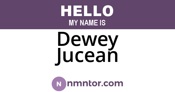 Dewey Jucean