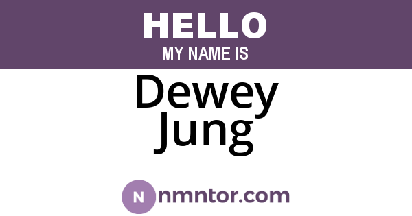 Dewey Jung
