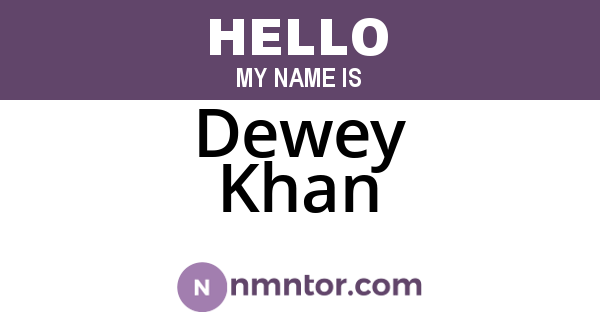Dewey Khan