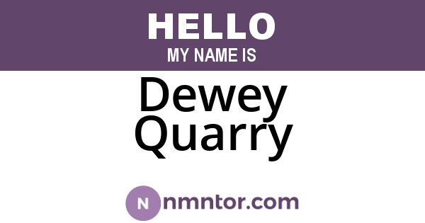 Dewey Quarry