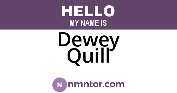 Dewey Quill