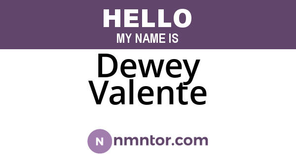 Dewey Valente