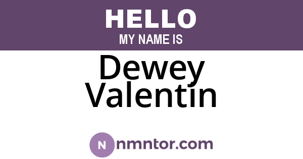 Dewey Valentin